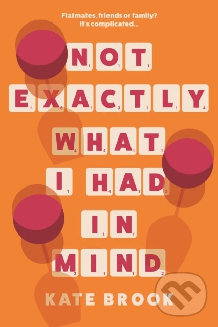 Kniha: Not Exactly What I Had in Mind (Kate Brook)