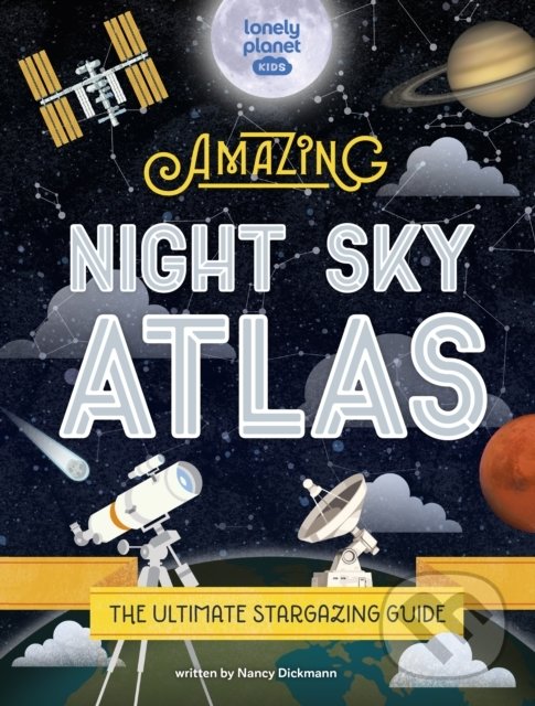 Levně The Amazing Night Sky Atlas - kniha z kategorie Naučné knihy