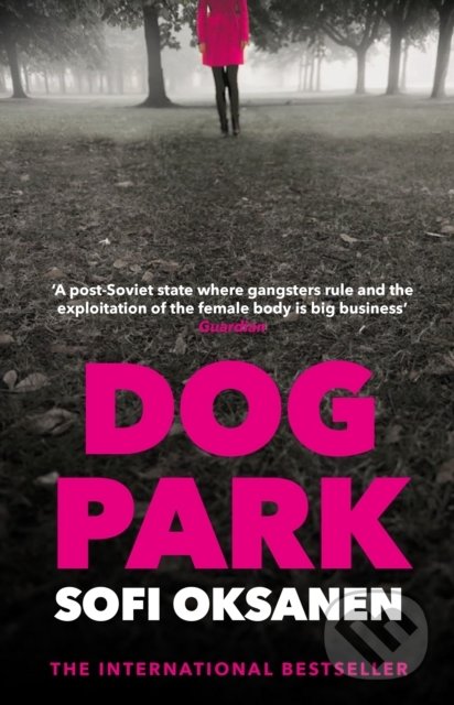 Levně Dog Park - Sofi Oksanen - kniha z kategorie Spoločenská beletria