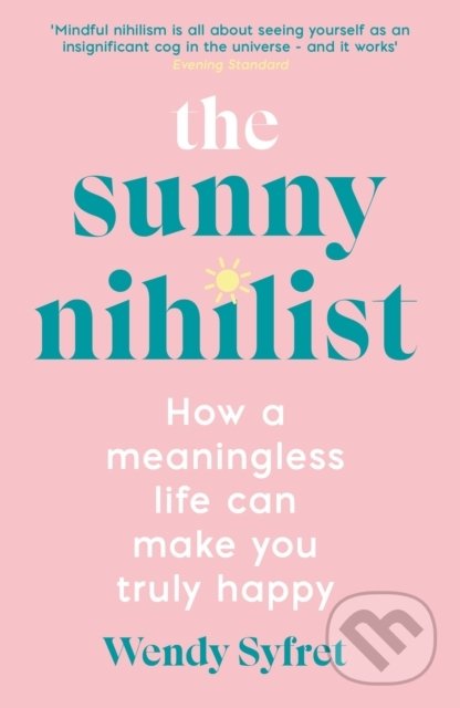 Levně The Sunny Nihilist - Wendy Syfret - kniha z kategorie Filozofia