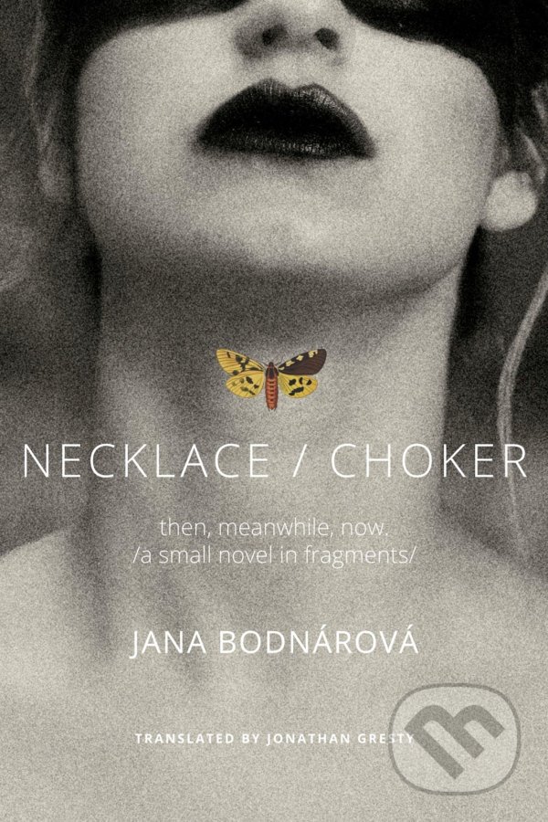 Levně Necklace/Choker (Then, meanwhile, now) - Jana Bodnárová - kniha z kategorie Beletria