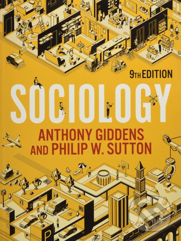 Levně Sociology (The ninth edition) - Anthony Giddens, Philip W. Sutton - kniha z kategorie Humanitné a spoločenské vedy