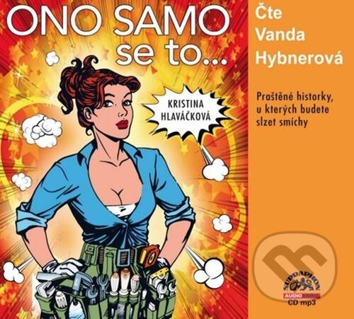 Levně Ono samo se to... - Kristina Hlaváčková - audiokniha z kategorie Beletria