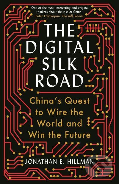 Levně The Digital Silk Road (China's Quest to Wire the World and Win the Future) - kniha z kategorie Humanitné a spoločenské vedy