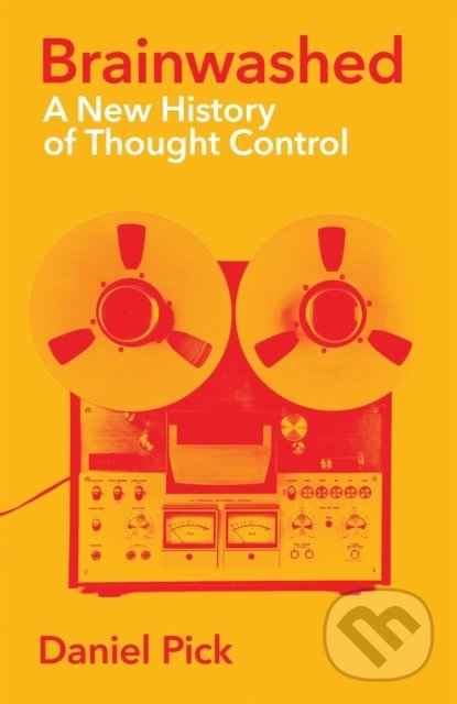 Kniha: Brainwashed (Daniel Pick)