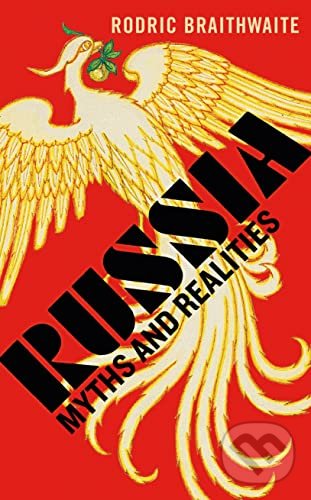 Levně Russia: Myths and Realities - Sir Rodric Braithwaite - kniha z kategorie História