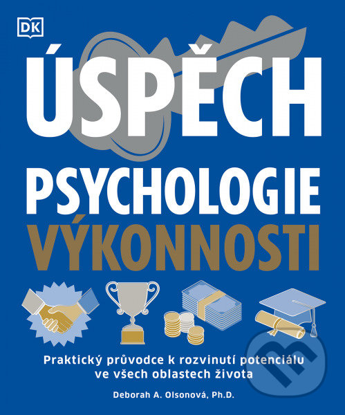 Úspěch - Psychologie výkonnosti - Deborah A. Olson, Slovart CZ, 2022