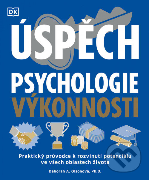 Levně Úspěch - Psychologie výkonnosti (Praktický průvodce k rozvinutí potenciálu ve všech oblastech života) - kniha z kategorie Sebarozvoj