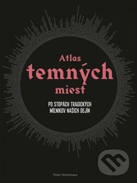 Levně Atlas temných miest (Po stopách tragických míľnikov našich dejín) - kniha z kategorie Sprievodcovia