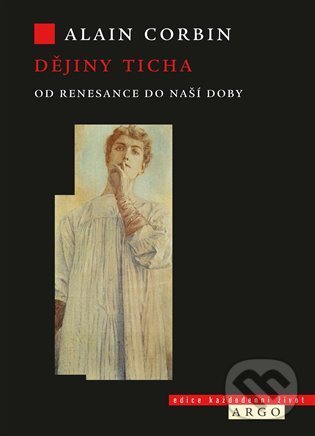 Levně Dějiny ticha od renesance do naší doby - Alain Corbin - kniha z kategorie História