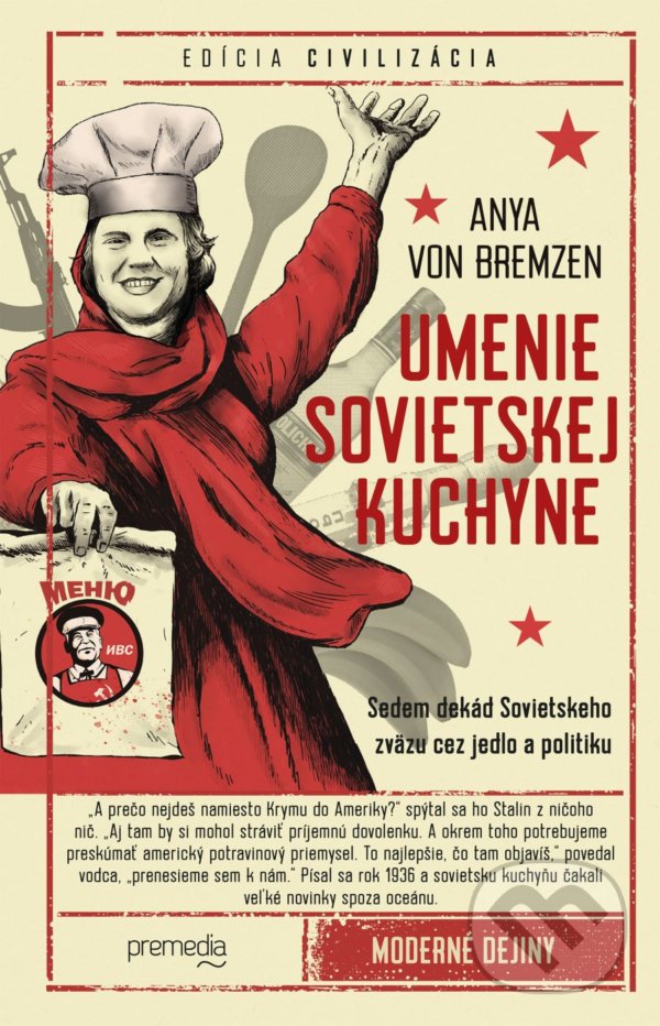 Levně Umenie sovietskej kuchyne (Sedem dekád Sovietskeho zväzu cez jedlo a politiku) - kniha z kategorie História