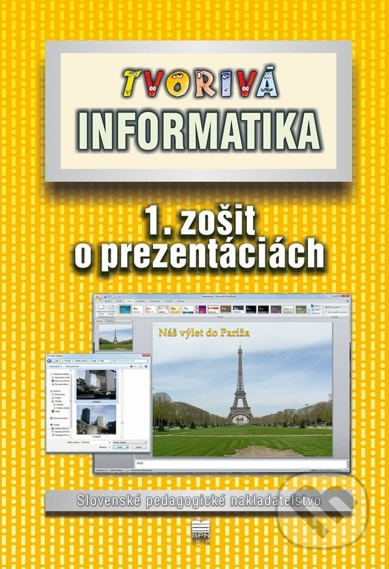 Levně Tvorivá informatika (1. zošit o prezentáciách) - Ivan Kalaš, Andrea Hrušecká, Roman Hrušecký, Monika Tomcsányiová - kniha z kategorie Základné školy