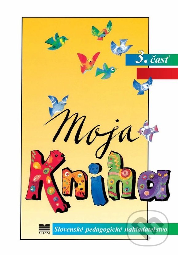 Levně Moja kniha - Šlabikár pre 1. ročník ŠZŠ (A), 3. časť - kniha z kategorie 1. stupeň