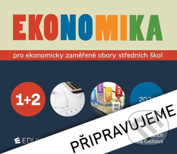 Kniha: Ekonomika 1+2 pro ekonomicky zaměřené obory SŠ (Otto Münch a Petr Klínský). Eduko, 2022