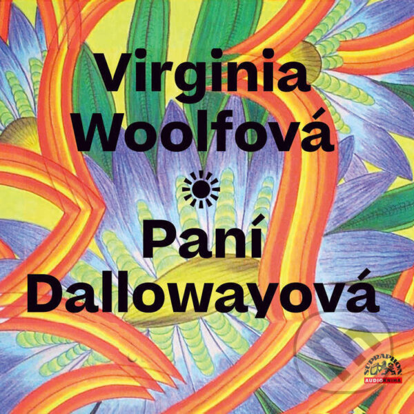 Audiokniha: Paní Dallowayová (Virginia Woolfová). Supraphon, 2022