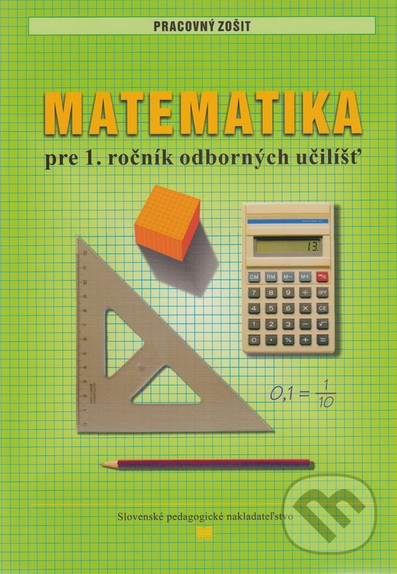 Levně Pracovný zošit z matematiky pre 1. ročník odborných učilíšť - kniha z kategorie Odborné školy