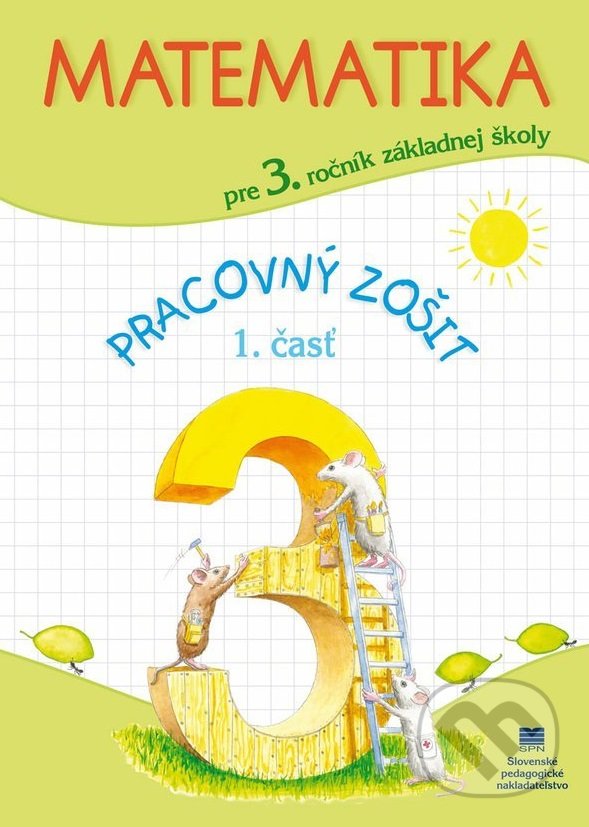 Levně Matematika pre 3. ročník ZŠ, pracovný zošit – 1. časť - kniha z kategorie 1. stupeň