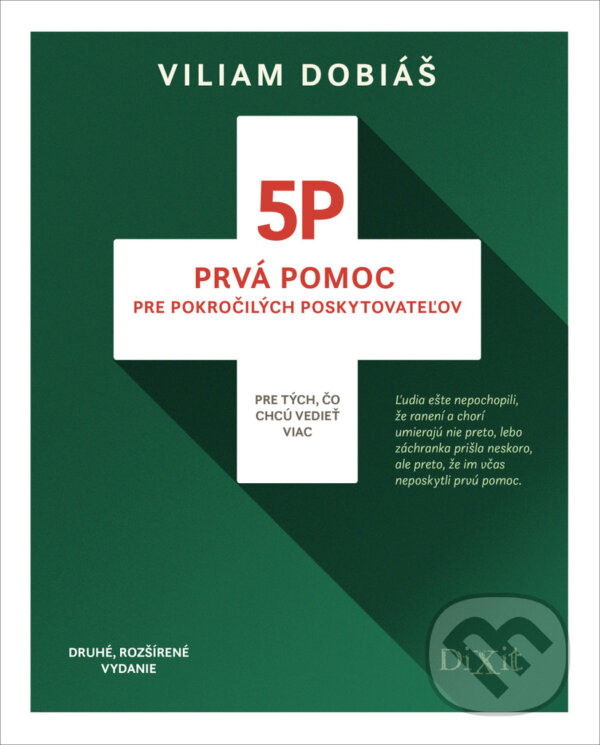Levně 5P - Prvá pomoc pre pokročilých poskytovateľov (Pre tých, čo chcú vedieť viac) - kniha z kategorie Medicína