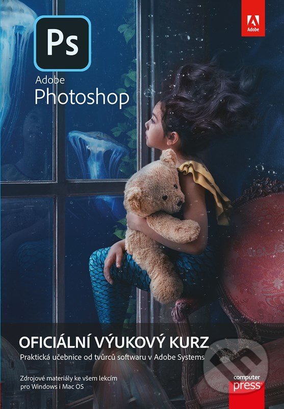 Levně Adobe Photoshop: Oficiální výukový kurz (Oficiální výukový kurz) - kniha z kategorie Grafický dizajn