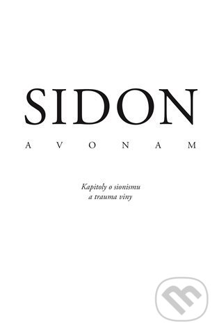 Levně Avonam (Kapitoly o sionismu a trauma viny) - Efraim K. Sidon - kniha z kategorie Judaizmus