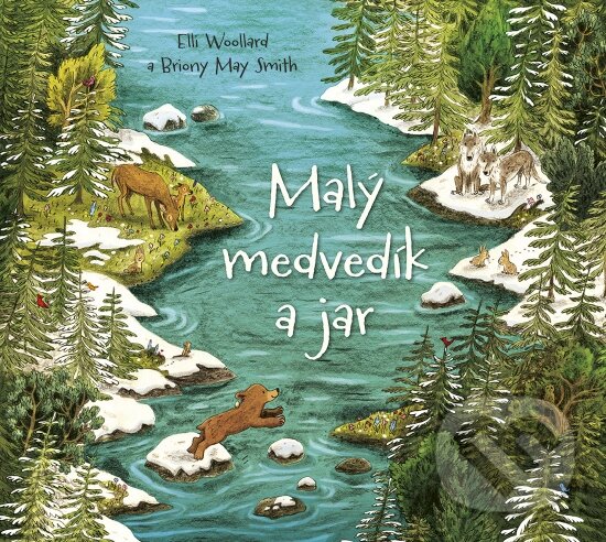 Levně Malý medvedík a jar - Elli Woollard, Briony May Smith (ilustrátor) - kniha z kategorie Rozprávky