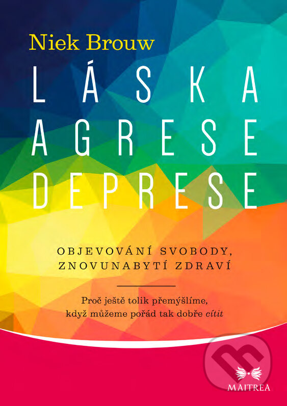 E-kniha: Láska, agrese, deprese (Niek Brouw). Maitrea, 2018