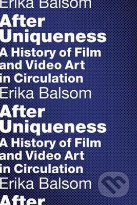 Kniha: After Uniqueness (Erika Balsom). Columbia Pictures, 2017