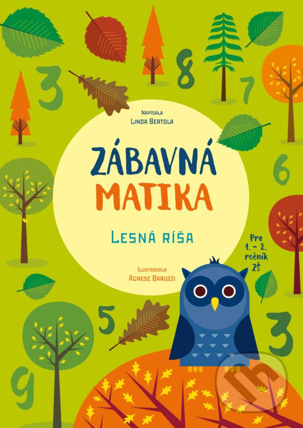 Levně Zábavná matika - Lesná ríša - Linda Bertola, Agnese Baruzzi (ilustrátor) - kniha z kategorie Naučné knihy