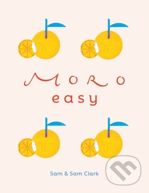 Levně Moro Easy - Samantha Clark, Samuel Clark - kniha z kategorie Kuchárky