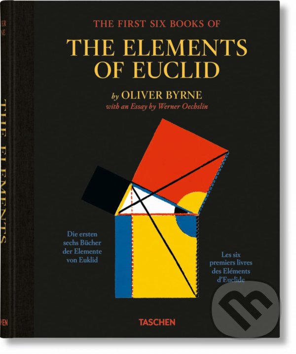 Levně The First Six Books of the Elements of Euclid - Werner Oechslin, Oliver Byrne - kniha z kategorie Matematika