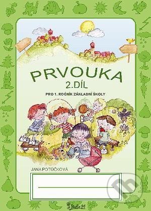Levně Prvouka pro 1. ročník základní školy (2. díl) - Jana Potůčková - kniha z kategorie 1. stupeň