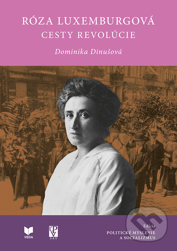 Levně Róza Luxemburgová (Cesty revolúcie) - Dominika Dinušová - kniha z kategorie Politológia a politika
