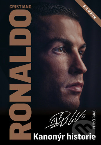 Levně Cristiano Ronaldo - Kanonýr historie (S plakátem) - Petr Čermák - kniha z kategorie Životopisy