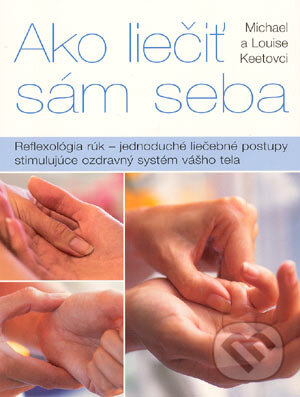 Kniha: Ako liečiť sám seba (Louise Keetová a Michael Keet). Cesty, 2004