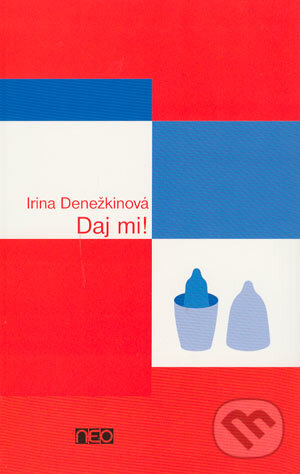 Levně Daj mi! - Irina Denežkinová - kniha z kategorie Beletria