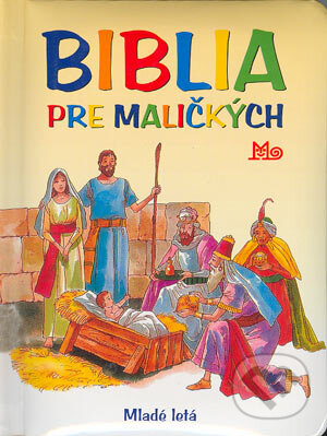 Biblia pre maličkých - Mária Gálová, Slovenské pedagogické nakladateľstvo - Mladé letá, 2008
