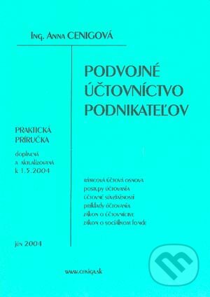 Kniha: Podvojné účtovníctvo podnikateľov (Anna Cenigová). Anna Cenigová, 2005