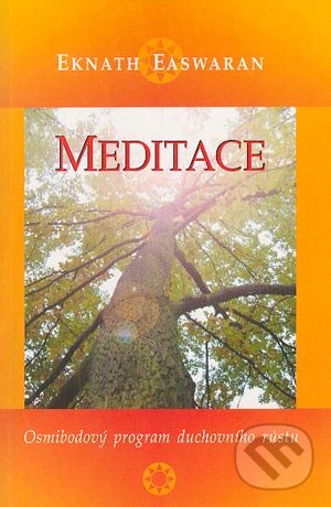 Levně Meditace (Osmibodový program duchovního růstu) - Eknath Easwaran - kniha z kategorie Spiritualita