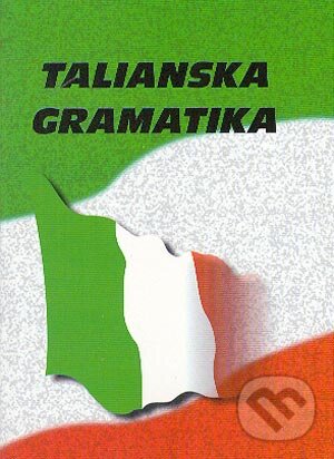 Talianska gramatika - Anton Košťál, Knižné centrum, 2000