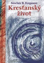 Levně Kresťanský život - Sinclair B. Ferguson - kniha z kategorie Teológia