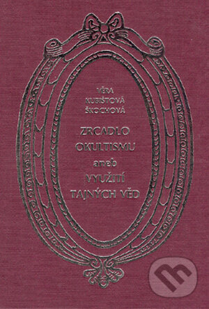 Kniha: Zrcadlo okultizmu (Věra Kubištová Škochová). Centa, 2004