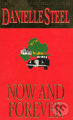 Kniha: Now and forever (Danielle Steel). Time warner, 2002