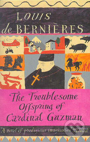 Levně Troublesome Offspring of Cardinal Guzman - Louis de Bernières - kniha z kategorie Beletria