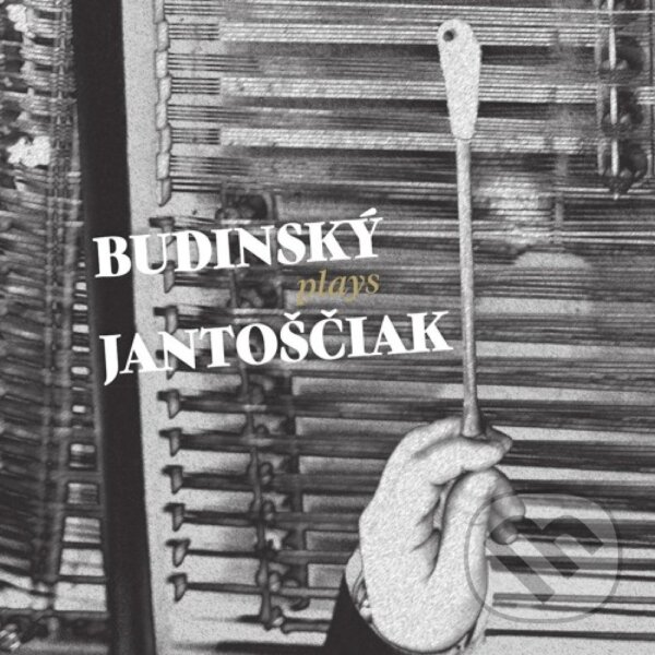 Levně Martin Budinský: Plays Jantoščiak - Martin Budinský