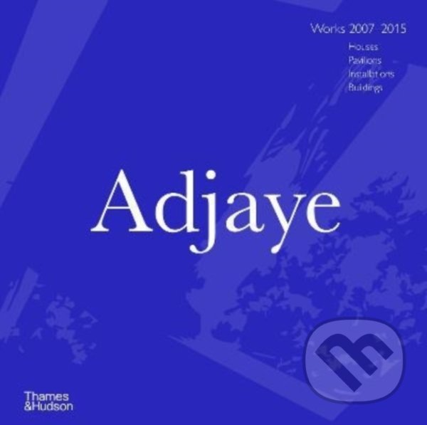 Levně Adjaye (Works 2007-2015: Houses, Pavilions, Installations, Buildings) - kniha z kategorie Architektúra