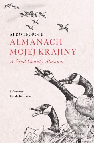 Levně Almanach mojej krajiny - Aldo Leopold - kniha z kategorie Eseje, úvahy a glosy