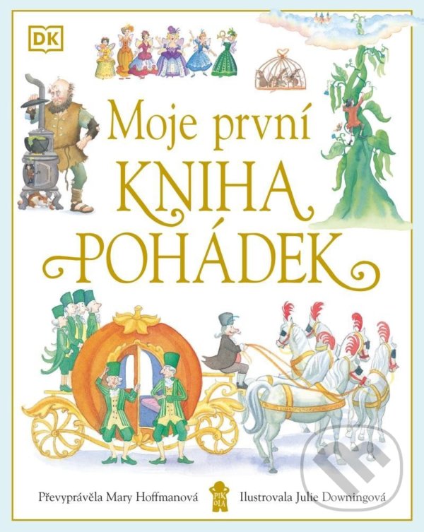 Levně Moje první kniha pohádek - Mary Hoffman, Julie Downing (ilustrátor) - kniha z kategorie Rozprávky