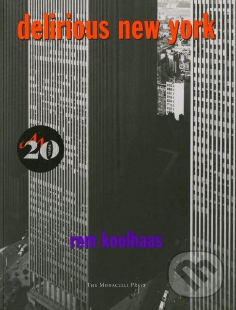 Levně Delirious New York (A Retroactive Manifesto for Manhattan) - kniha z kategorie Architektúra