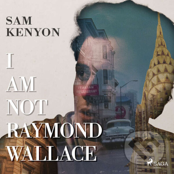 Audiokniha: I Am Not Raymond Wallace (EN) (Sam Kenyon). Saga Egmont, 2022
