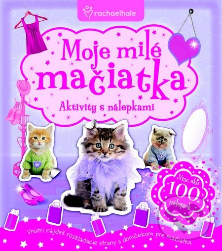 Kniha: Moje milé mačiatka (Slovart). Slovart, 2014